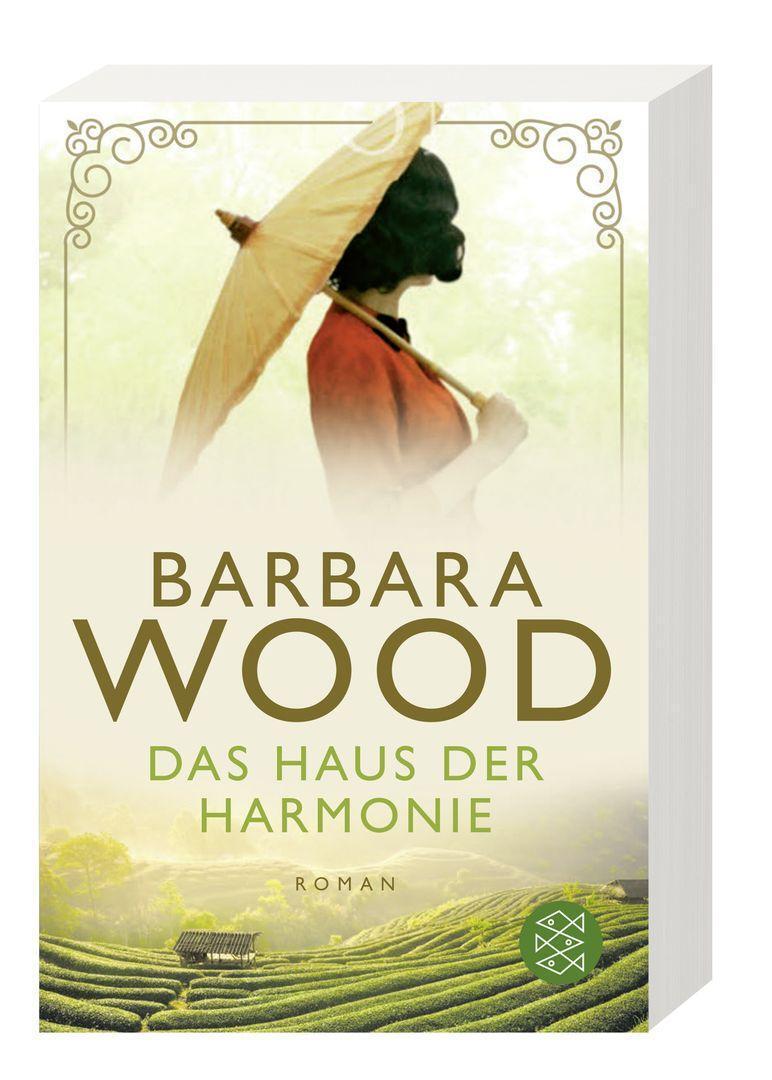 Bild: 9783596706846 | Das Haus der Harmonie | Roman | Barbara Wood | Taschenbuch | Deutsch