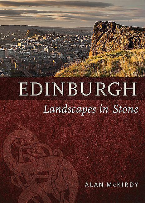 Cover: 9781780273716 | Edinburgh | Landscapes in Stone | Alan McKirdy | Taschenbuch | 2017