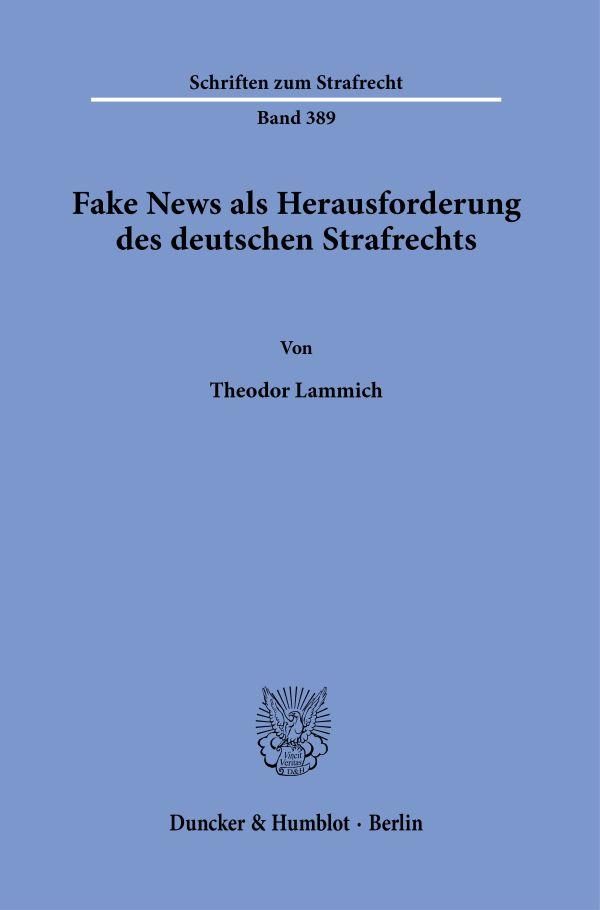 Cover: 9783428184750 | Fake News als Herausforderung des deutschen Strafrechts | Lammich