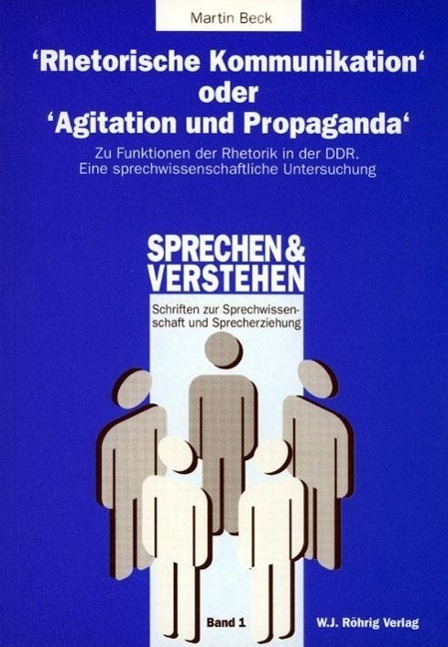 Cover: 9783924555733 | Rhetorische Kommunikation oder Agitation und Propaganda | Martin Beck