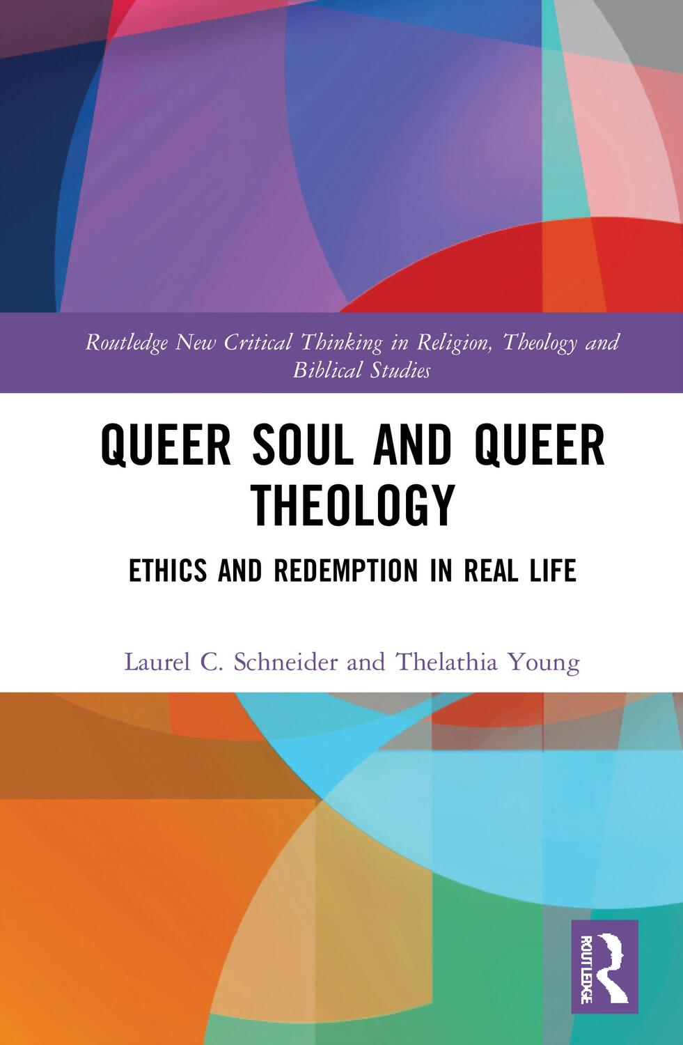 Cover: 9780367743970 | Queer Soul and Queer Theology | Ethics and Redemption in Real Life