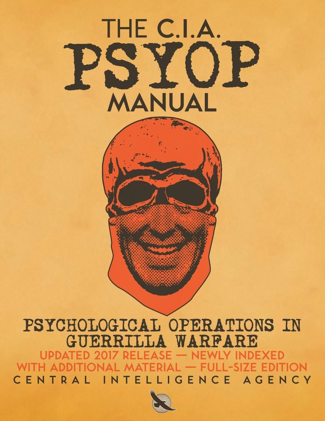 Cover: 9781949117202 | The CIA PSYOP Manual - Psychological Operations in Guerrilla Warfare
