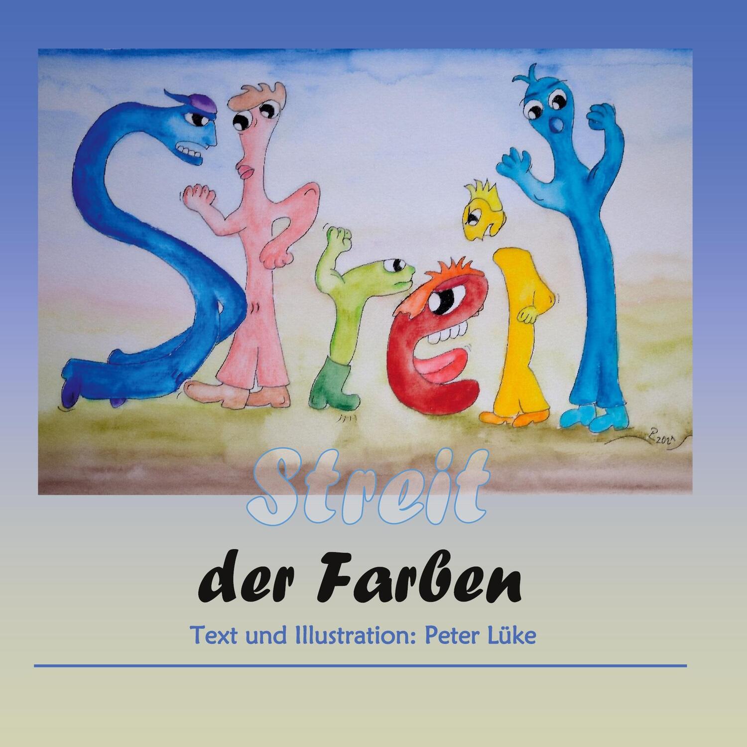 Cover: 9783755740803 | Der Streit der Farben | Peter Lüke | Taschenbuch | Booklet