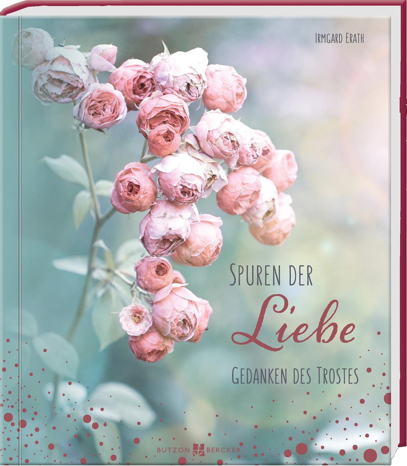 Cover: 9783766628695 | Spuren der Liebe | Gedanken des Trostes | Irmgard Erath | Buch | 48 S.
