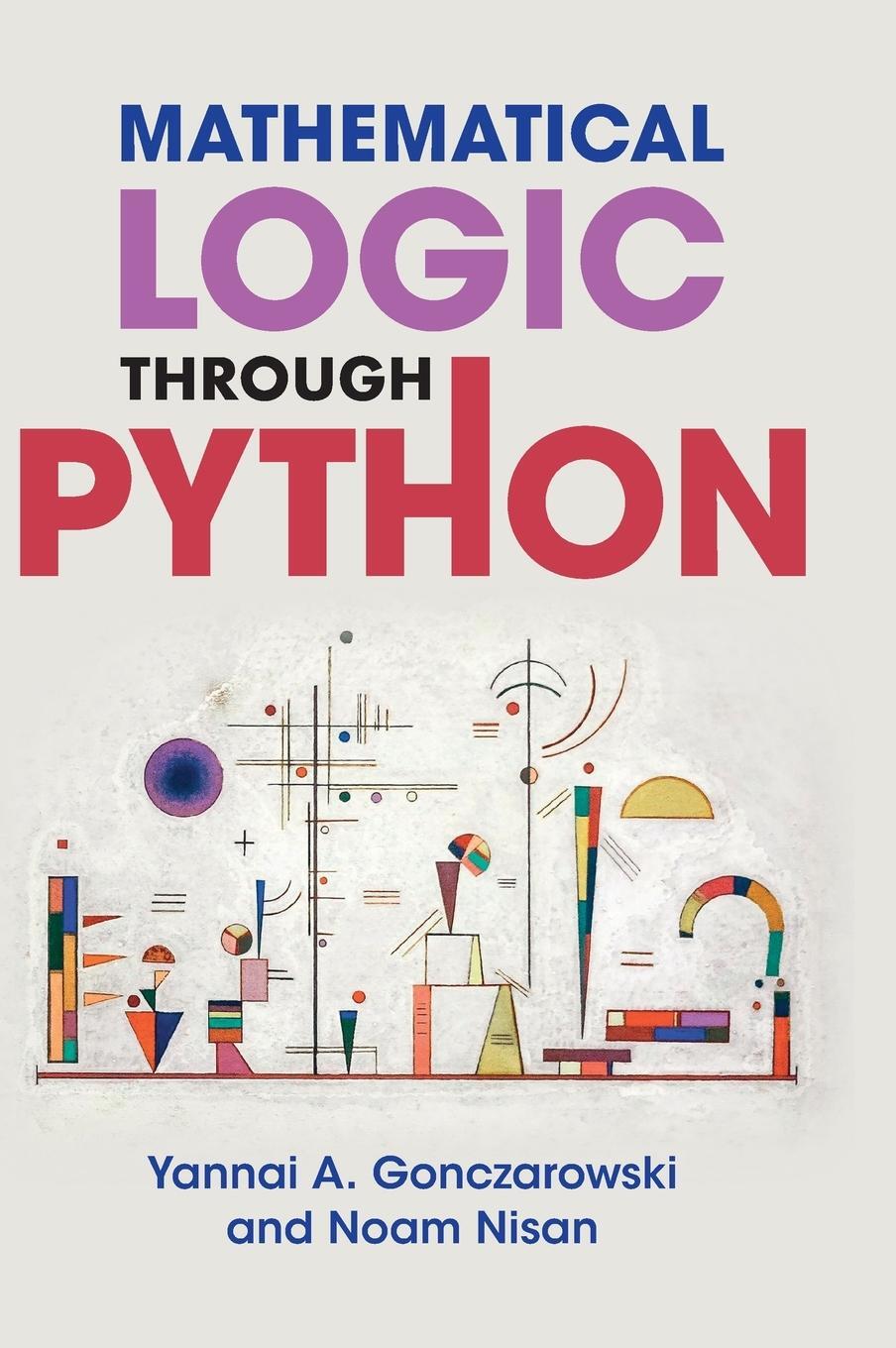 Cover: 9781108845076 | Mathematical Logic through Python | Yannai A. Gonczarowski (u. a.)