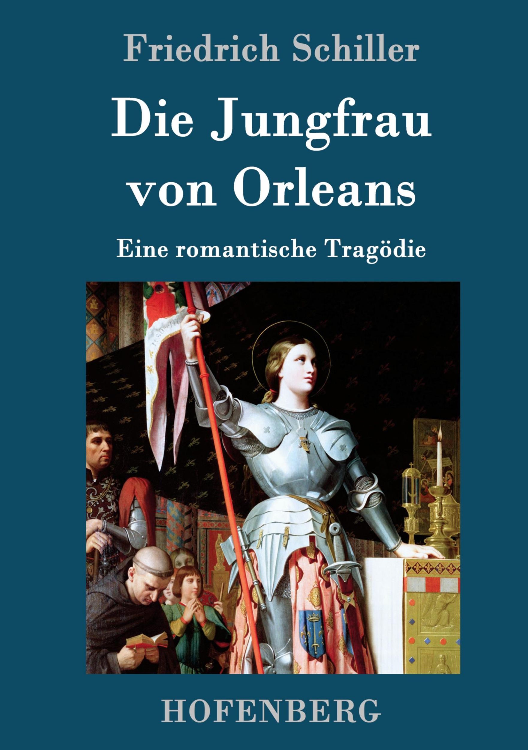 Cover: 9783843016711 | Die Jungfrau von Orleans | Eine romantische Tragödie | Schiller | Buch