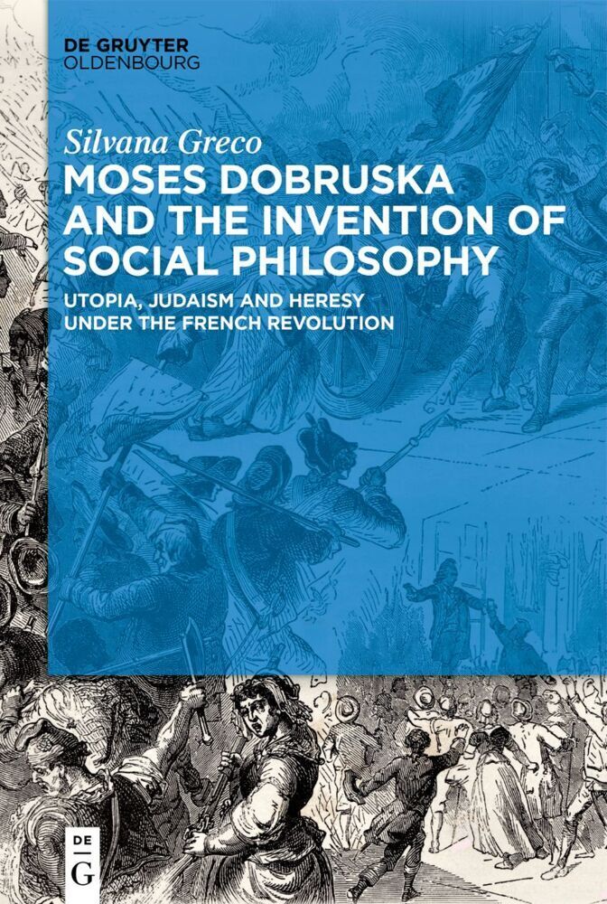 Cover: 9783110673531 | Moses Dobruska and the Invention of Social Philosophy | Silvana Greco