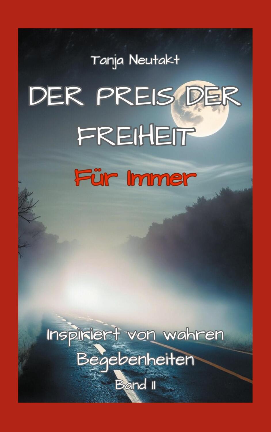 Cover: 9783758304453 | Der Preis der Freiheit | Für Immer | Tanja Neutakt | Taschenbuch