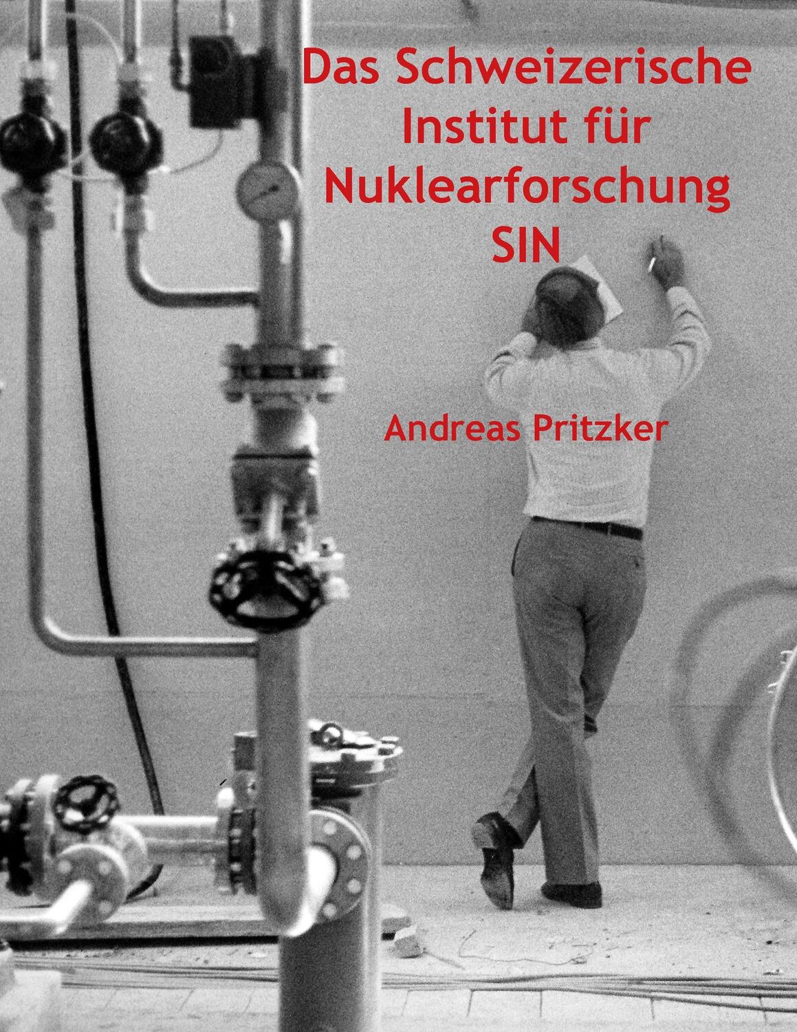 Cover: 9783735750693 | Das Schweizerische Institut für Nuklearforschung SIN | Pritzker | Buch