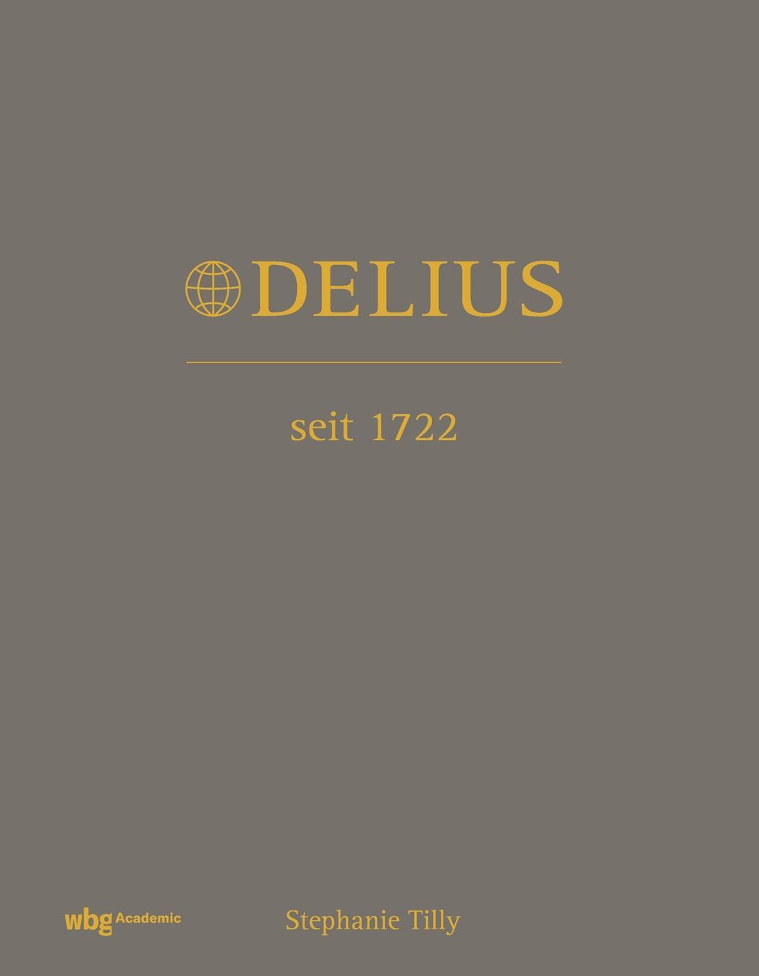 Cover: 9783534275793 | Delius. Seit 1722 | Stephanie Tilly | Buch | 280 S. | Deutsch | 2022