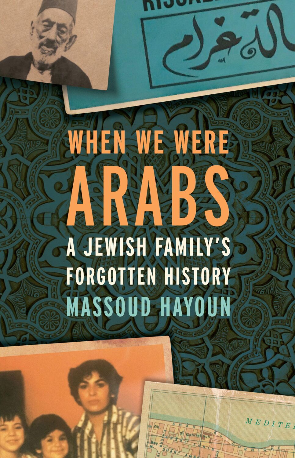 Cover: 9781620974162 | When We Were Arabs | A Jewish Family's Forgotten History | Hayoun