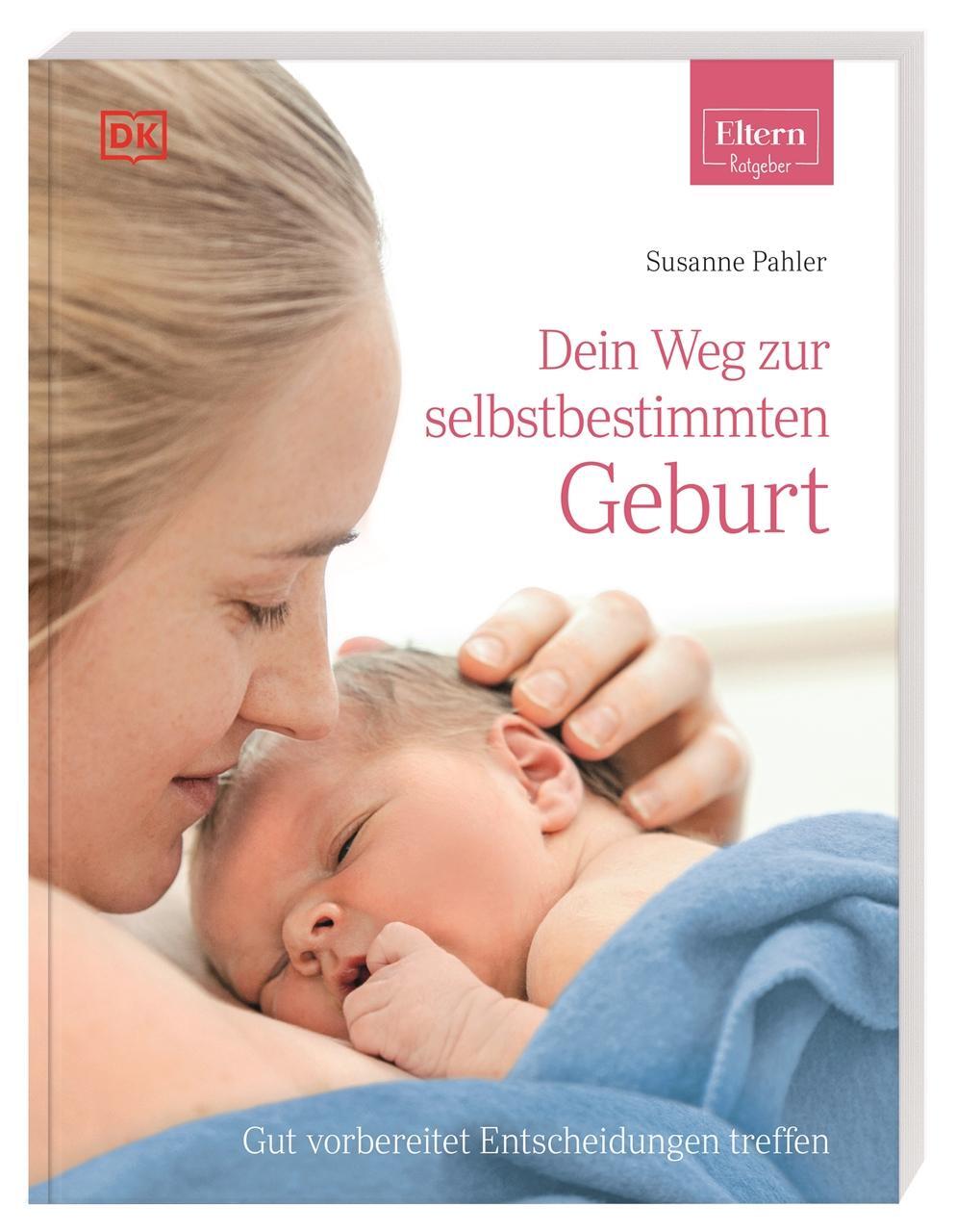 Cover: 9783831040629 | ELTERN-Ratgeber. Dein Weg zur selbstbestimmten Geburt | Susanne Pahler