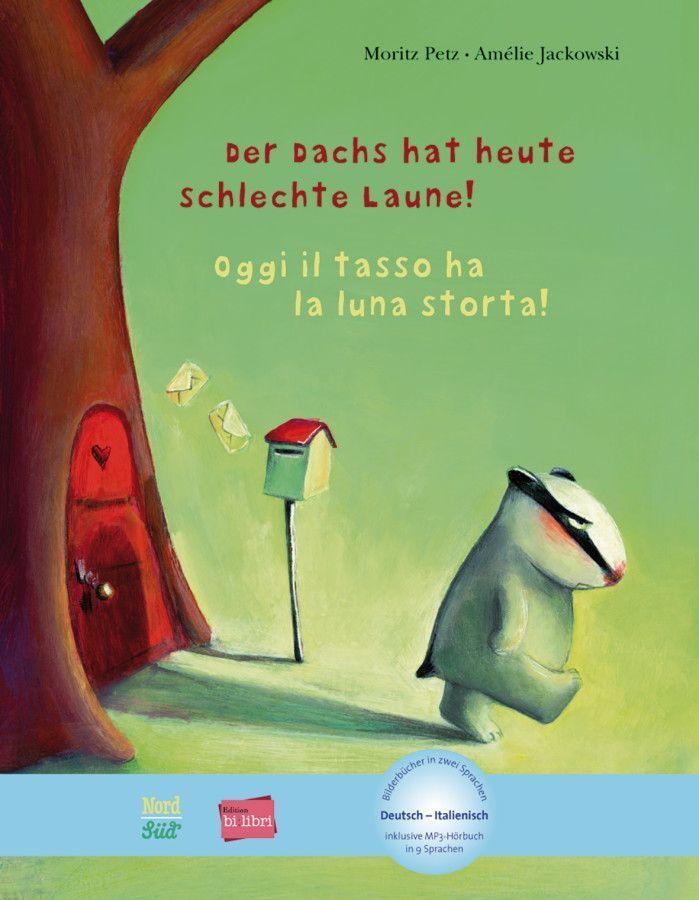 Der Dachs hat heute schlechte Laune! Kinderbuch Deutsch-Italienisch - Petz, Moritz
