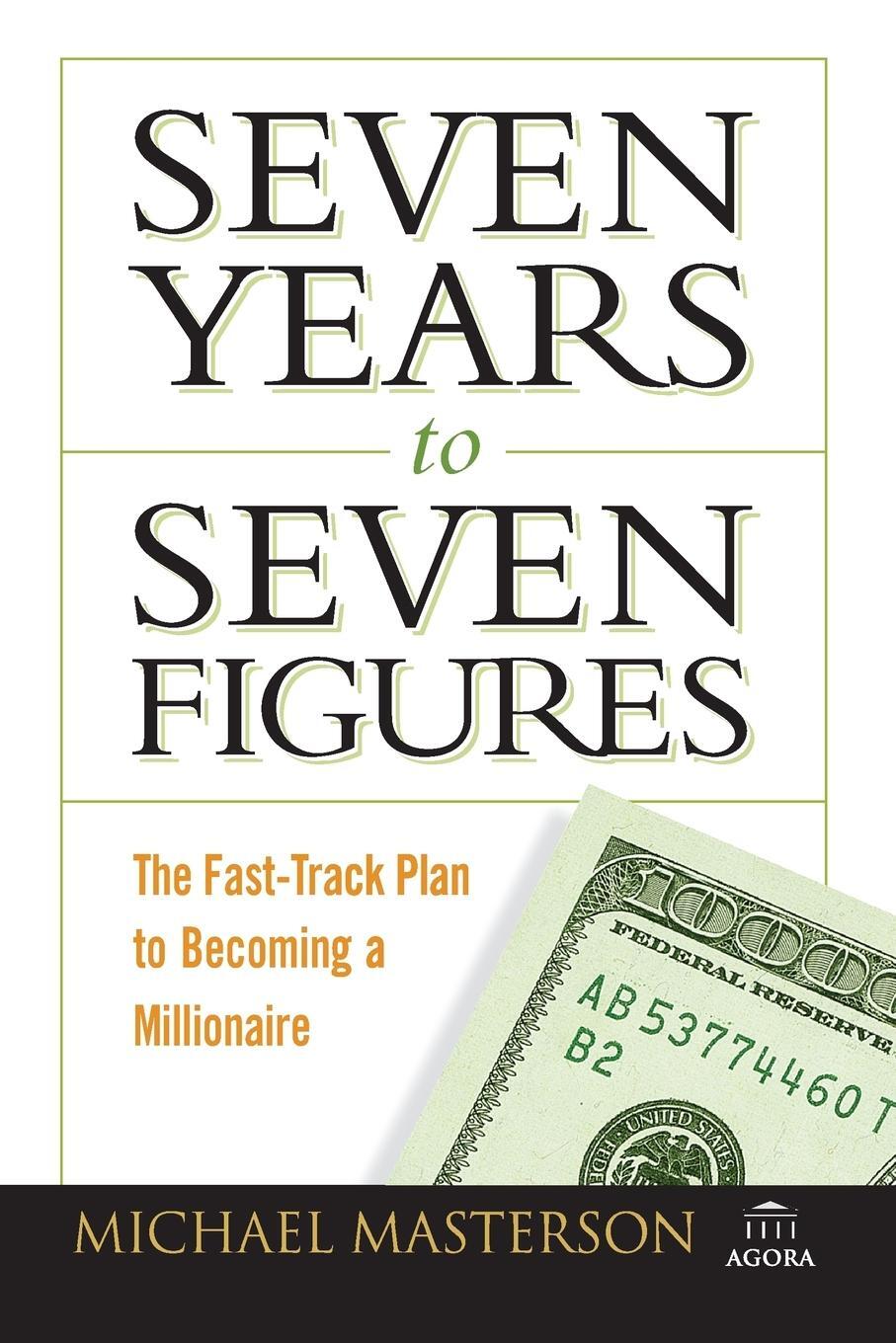 Cover: 9780470267554 | Seven Years to Seven Figures | Michael Masterson | Taschenbuch | 2008