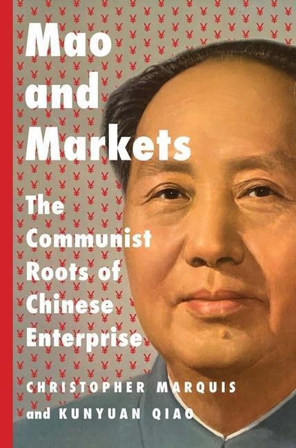 Cover: 9780300263381 | Mao and Markets | The Communist Roots of Chinese Enterprise | Buch