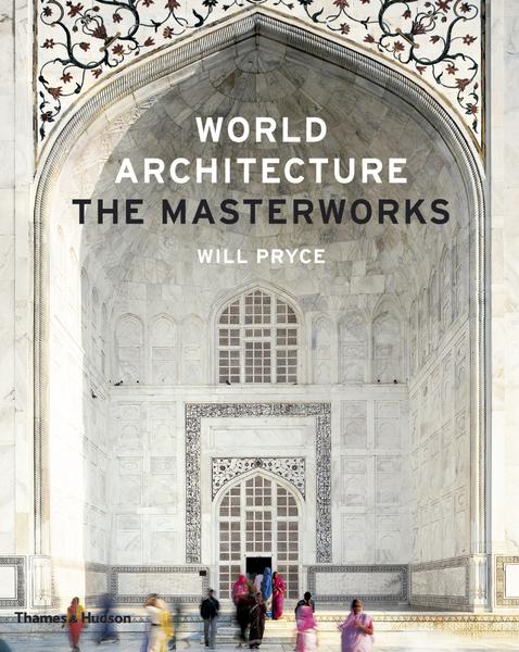 Cover: 9780500342749 | World Architecture | The Masterworks | Will Pryce | Buch | Englisch