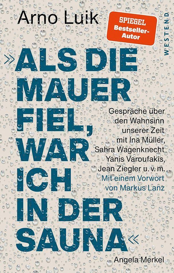 Cover: 9783864893612 | "Als die Mauer fiel, war ich in der Sauna." | Arno Luik | Buch | 2022