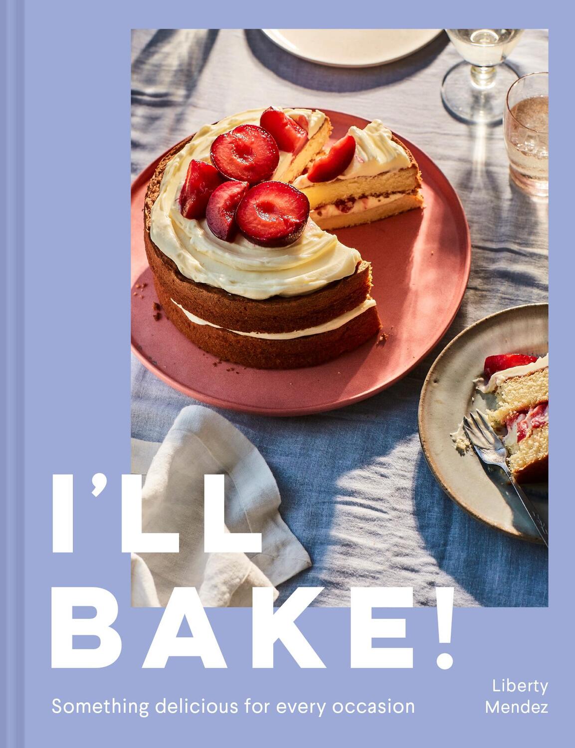 Cover: 9780008553760 | I'll Bake! | Something Delicious for Every Occasion | Liberty Mendez