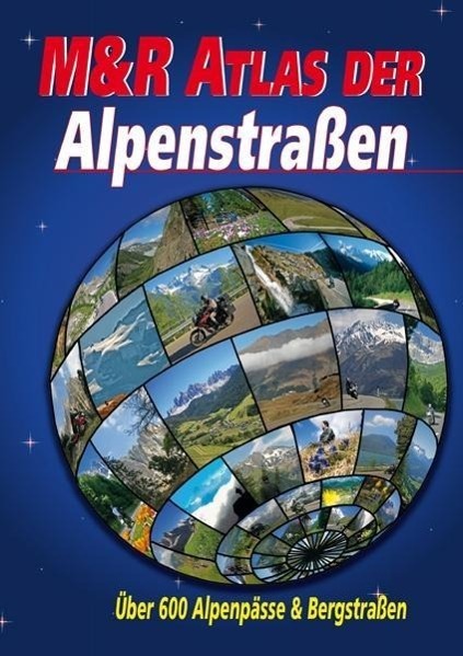 Cover: 9783942722124 | M&R Atlas der Alpenstraßen | Über 600 Alpenpässe & Bergstraßen | Klose