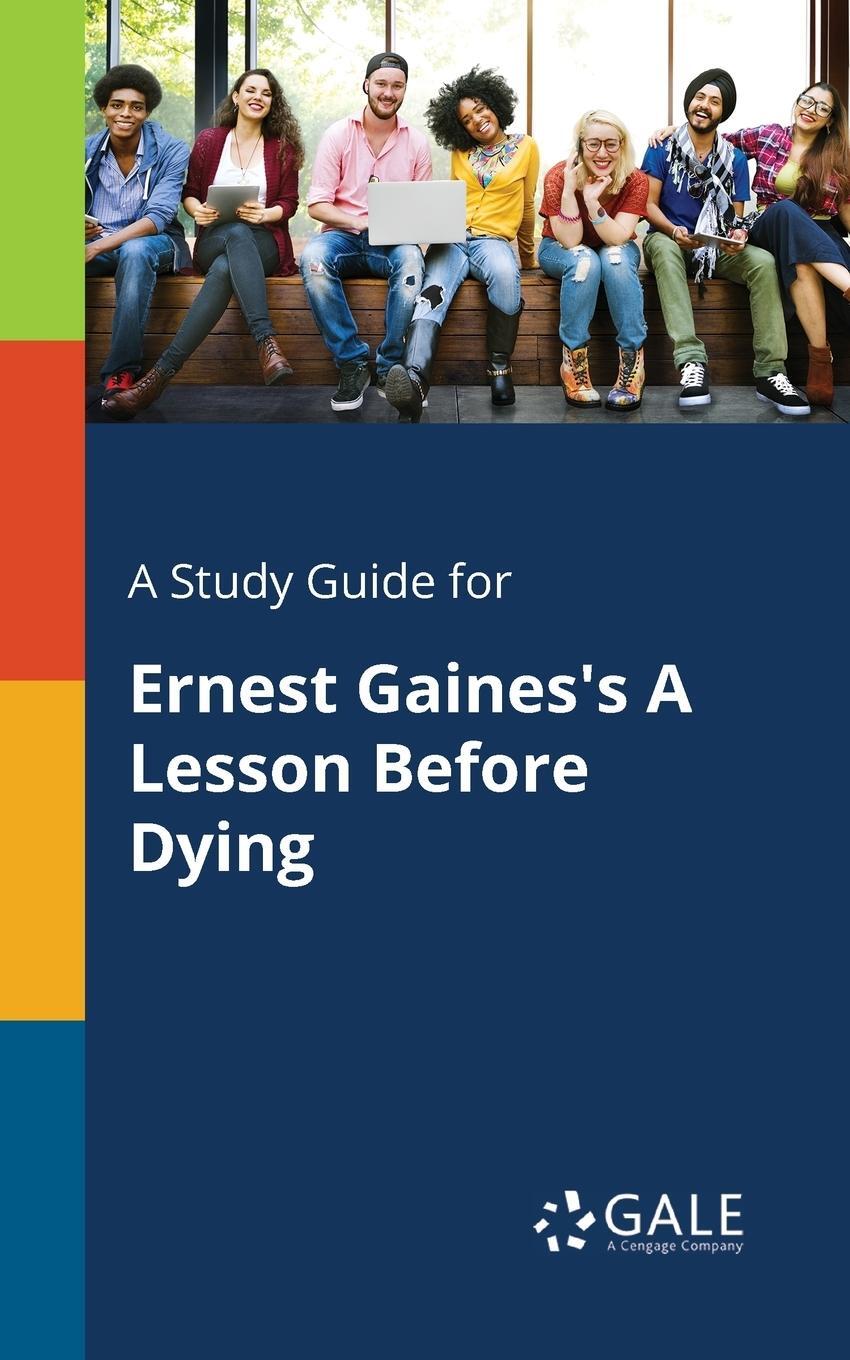 Cover: 9781375398527 | A Study Guide for Ernest Gaines's A Lesson Before Dying | Gale | Buch