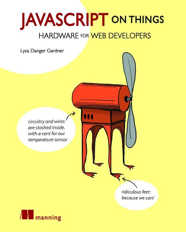 Cover: 9781617293863 | JavaScript on Things: Hacking Hardware for Web Developers | Gardner