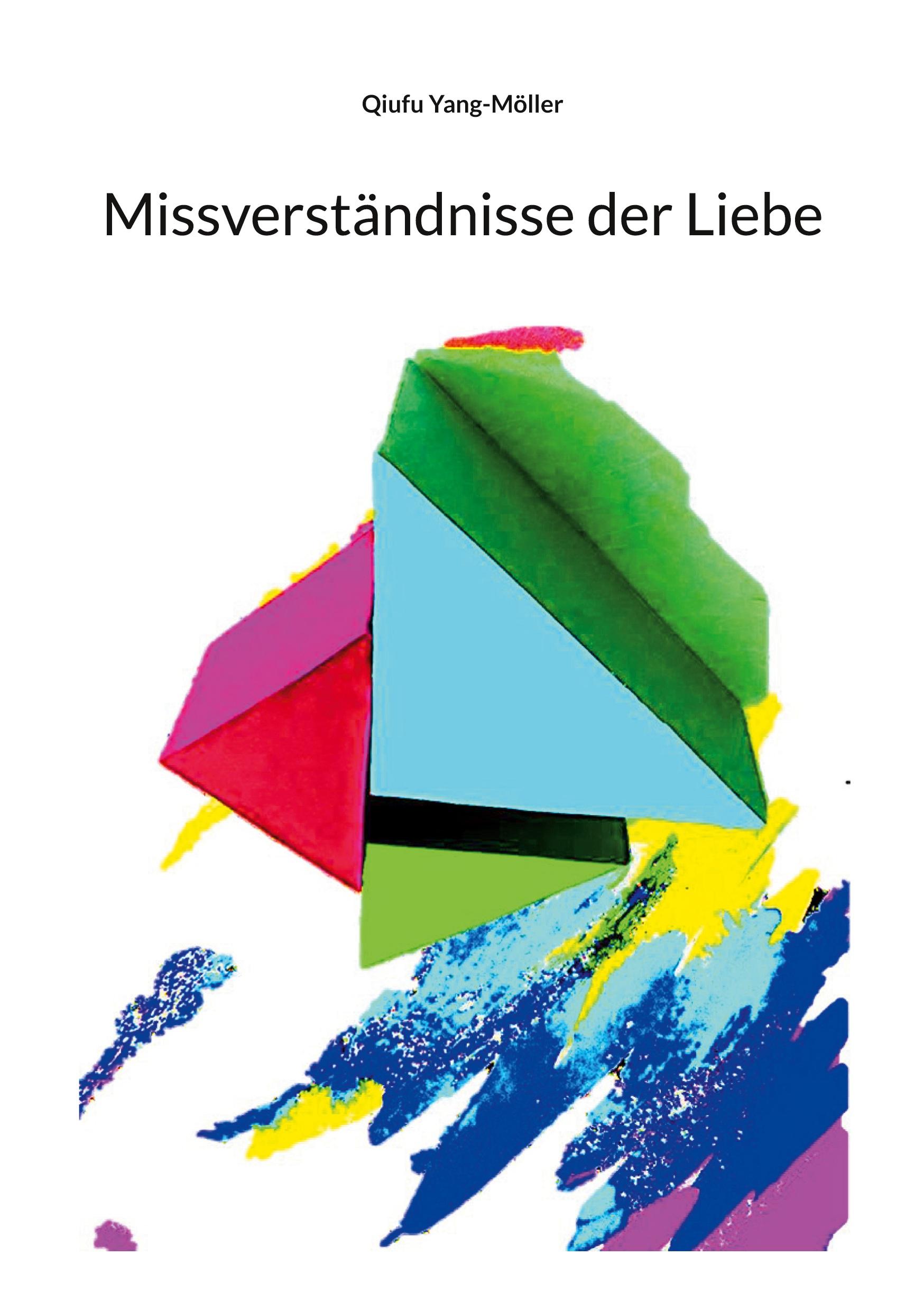 Cover: 9783752821970 | Missverständnisse der Liebe | Qiufu Yang-Möller | Taschenbuch | 176 S.