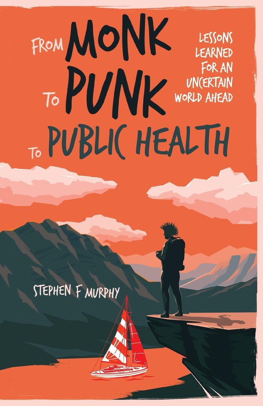 Cover: 9798987373507 | From Monk to Punk to Public Health | Stephen F Murphy | Taschenbuch