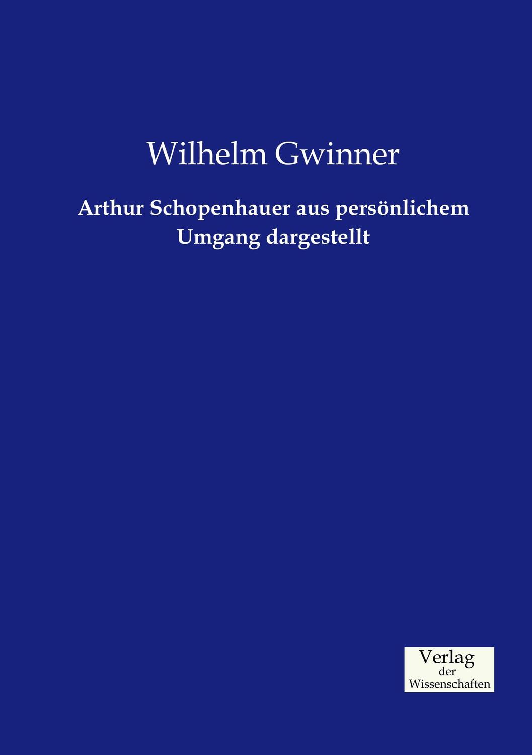 Cover: 9783957005526 | Arthur Schopenhauer aus persönlichem Umgang dargestellt | Gwinner
