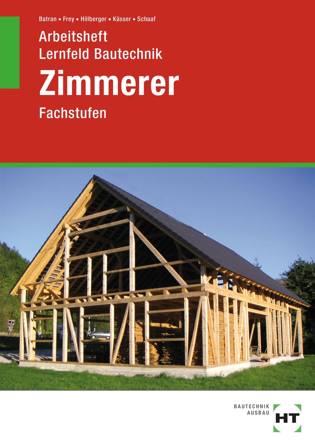 Cover: 9783582516367 | Arbeitsheft Lernfeld Bautechnik Zimmerer | Fachstufen | Batran (u. a.)
