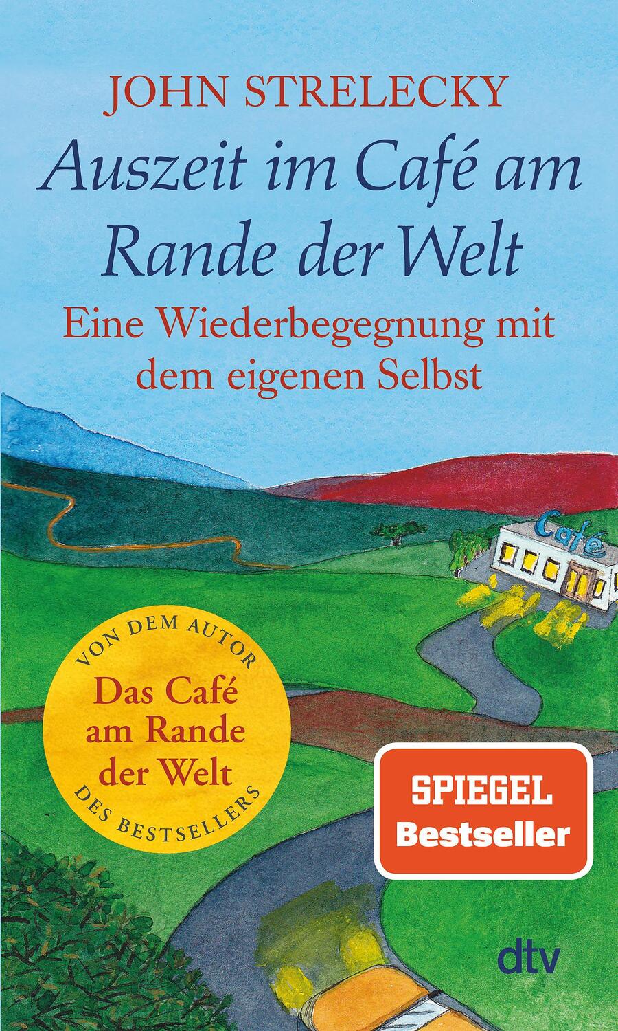 Cover: 9783423349642 | Auszeit im Café am Rande der Welt | John Strelecky | Taschenbuch