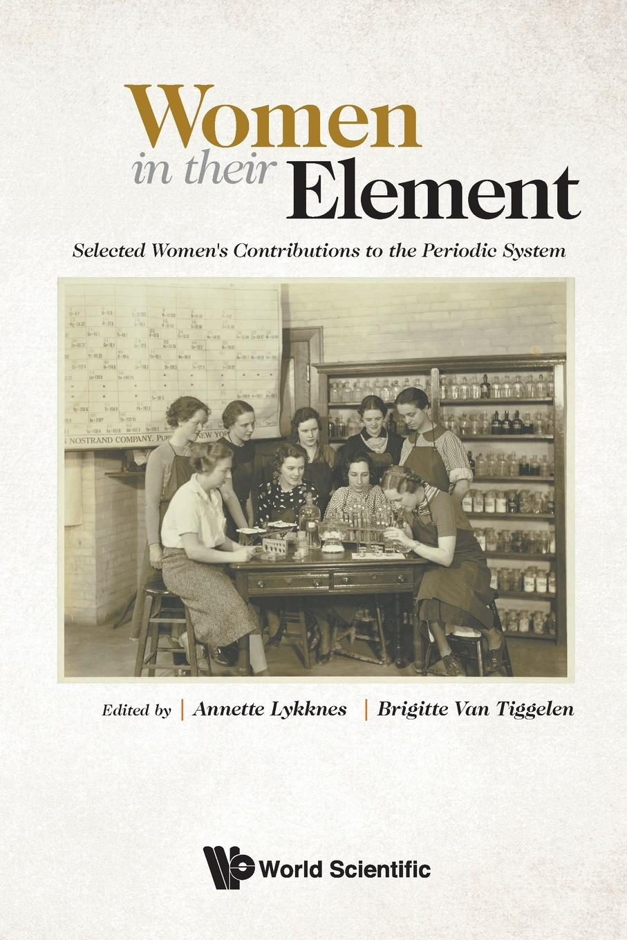 Cover: 9789811207686 | WOMEN IN THEIR ELEMENT | Annette Lykknes &amp; Brigitte van Tiggelen