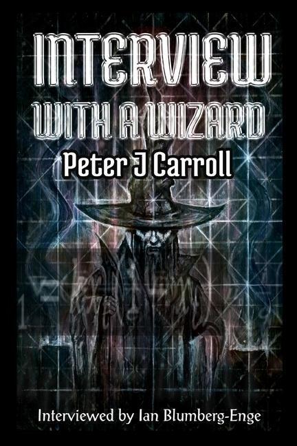 Cover: 9781914153143 | Interview with a Wizard - Peter J Carroll | Peter J. Carroll | Buch