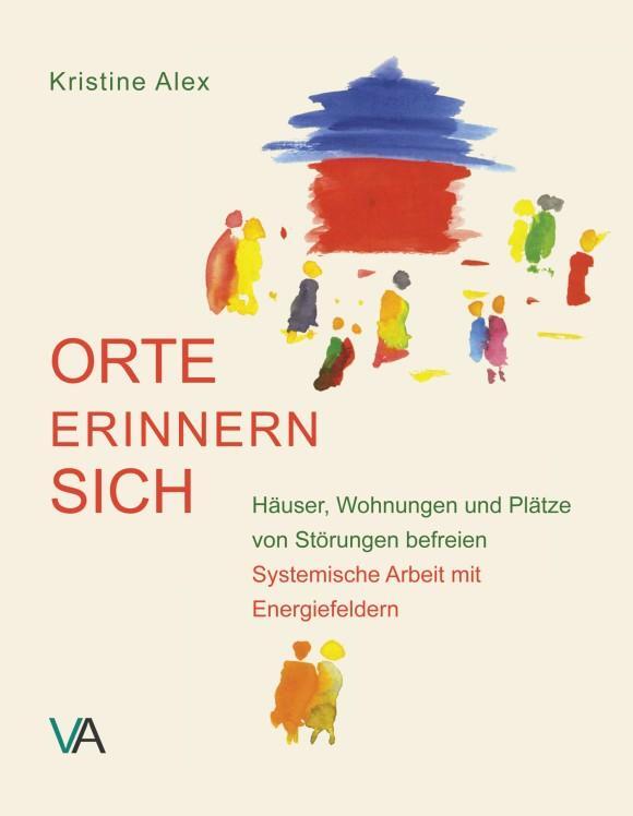 Cover: 9783942840088 | Orte erinnern sich | Kristine Alex | Taschenbuch | Deutsch | 2017
