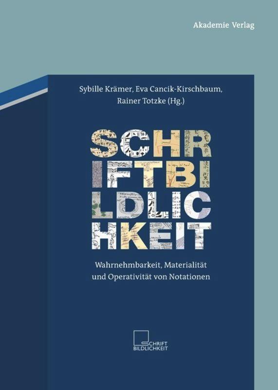 Cover: 9783050051024 | Schriftbildlichkeit | Sybille Krämer (u. a.) | Buch | 460 S. | Deutsch
