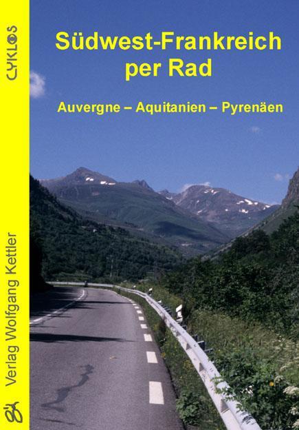 Cover: 9783932546532 | Südwest-Frankreich per Rad | Auvergne - Aquitanien - Pyrenäen | Buch