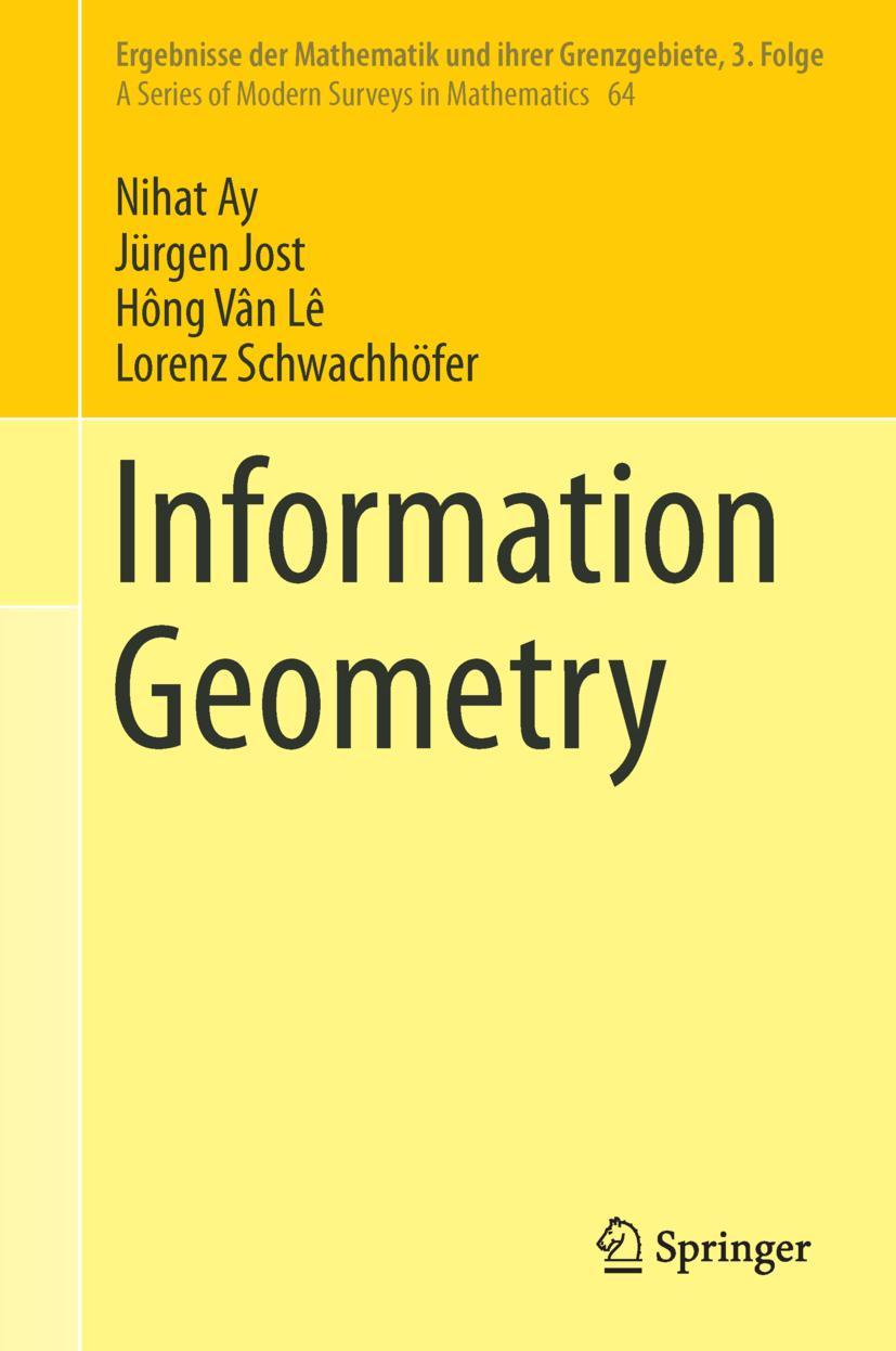 Cover: 9783319564777 | Information Geometry | Nihat Ay (u. a.) | Buch | xi | Englisch | 2017