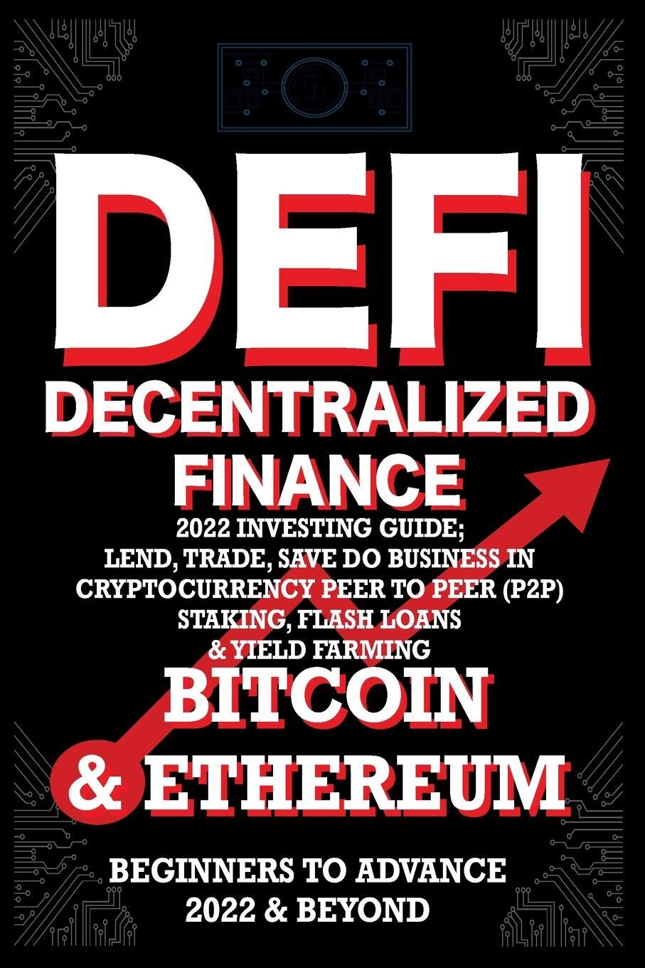 Cover: 9781915002242 | Decentralized Finance DeFi 2022 Investing Guide, Lend, Trade, Save...