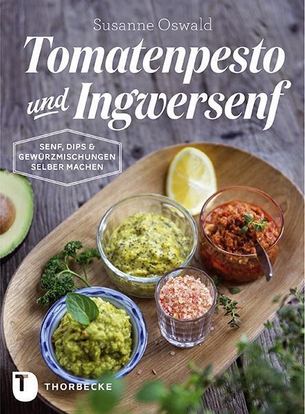 Cover: 9783799510042 | Tomatenpesto und Ingwersenf | Susanne Oswald | Buch | Deutsch | 2016