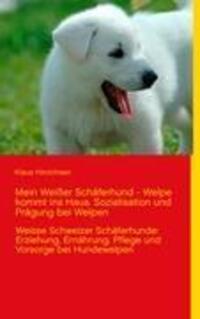 Cover: 9783848212736 | Mein Weißer Schäferhund - Welpe kommt ins Haus. Sozialisation und...