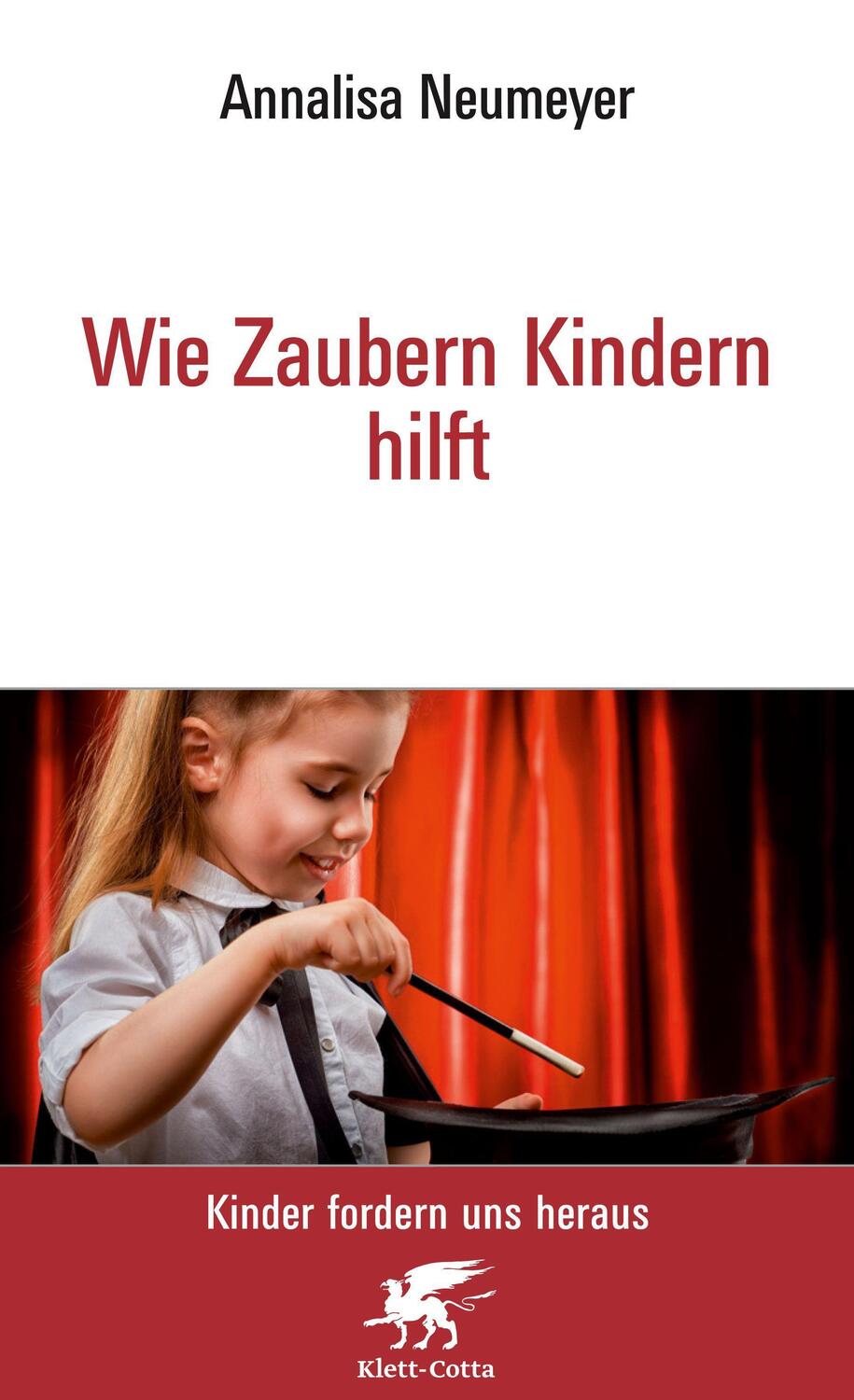 Cover: 9783608945997 | Wie Zaubern Kindern hilft Neu (Kinder fordern uns heraus) | Neumeyer