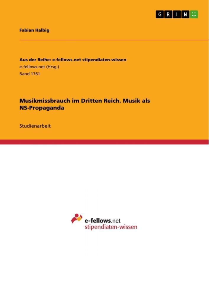 Cover: 9783668177338 | Musikmissbrauch im Dritten Reich. Musik als NS-Propaganda | Halbig