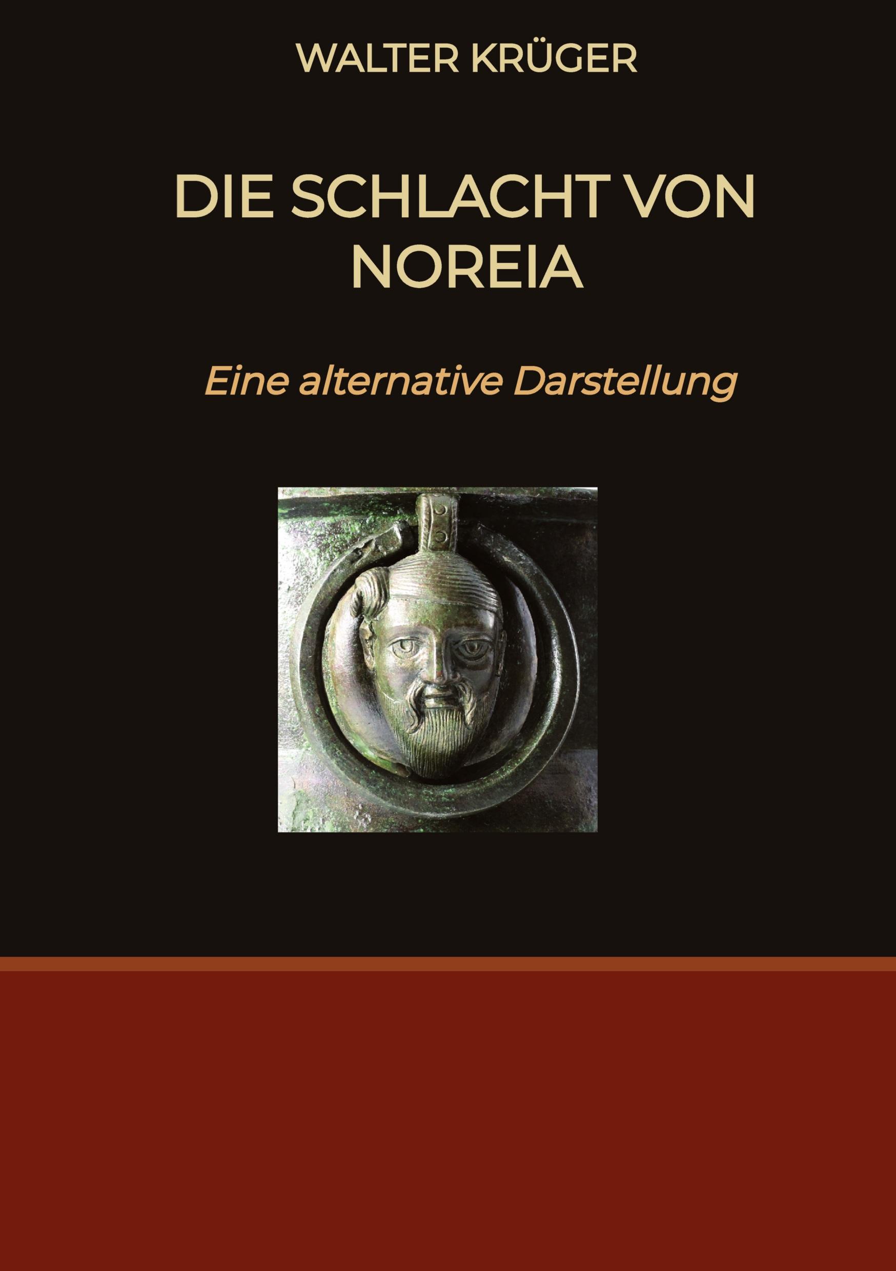 Cover: 9783384196590 | Die Schlacht von Noreia | Eine alternative Darstellung | Walter Krüger