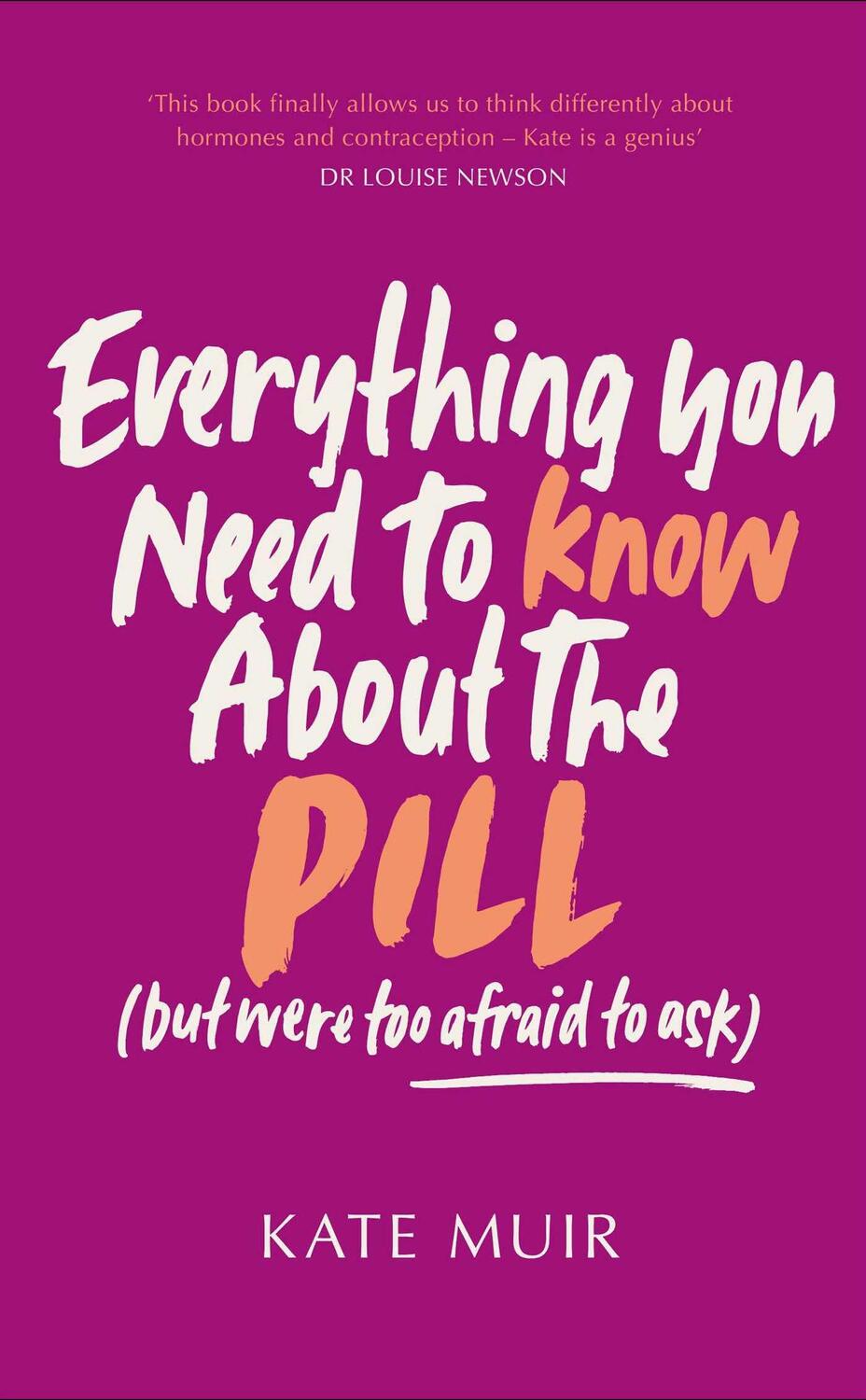 Cover: 9781398529519 | Everything You Need to Know About the Pill (but were too afraid to...