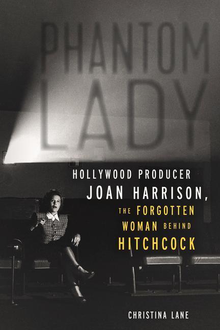 Cover: 9781641605731 | Phantom Lady: Hollywood Producer Joan Harrison, the Forgotten Woman...