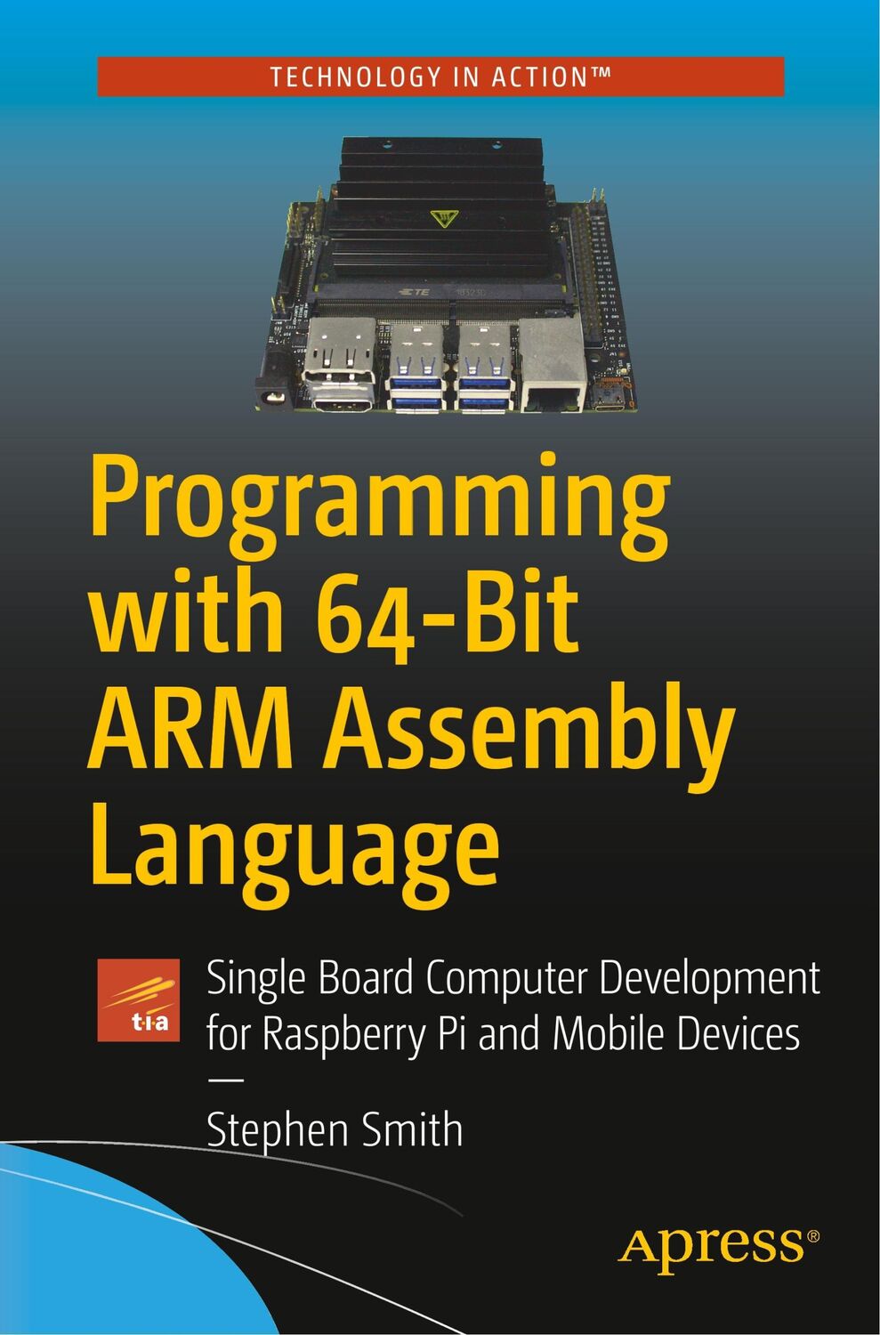 Cover: 9781484258804 | Programming with 64-Bit ARM Assembly Language | Stephen Smith | Buch