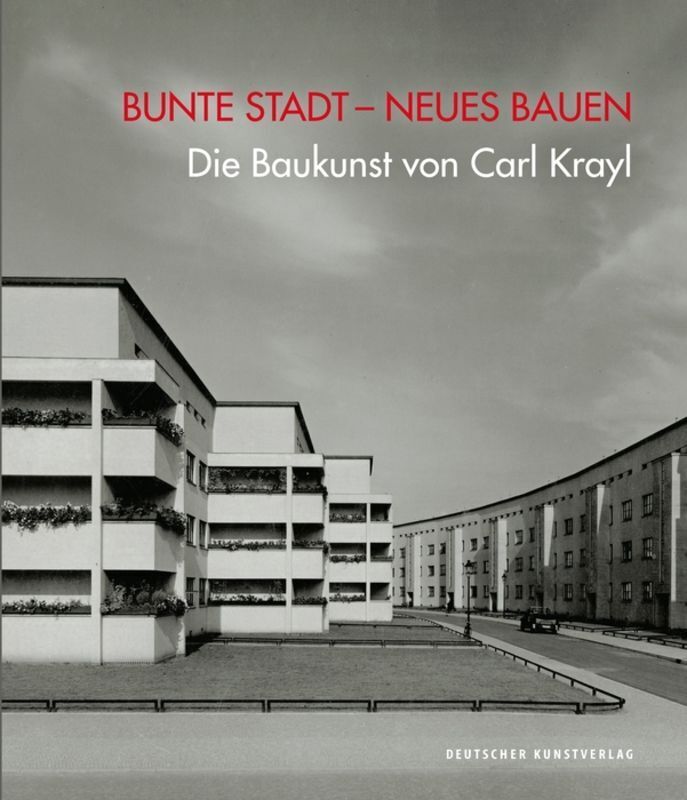 Cover: 9783422073920 | Bunte Stadt - Neues Bauen | Die Baukunst von Carl Krayl | Buch | 2016