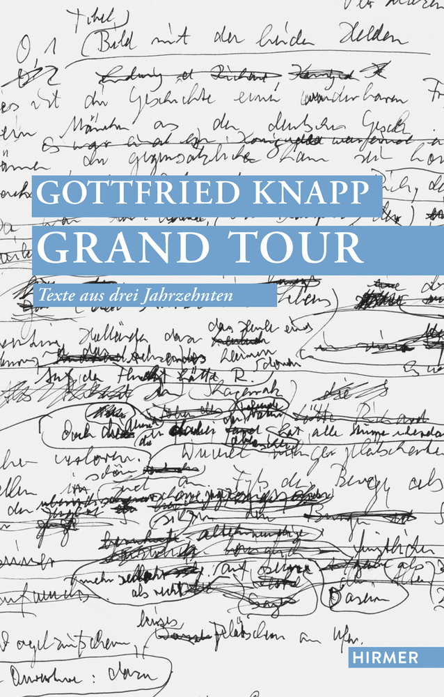 Cover: 9783777421094 | Gottfried Knapp. Grand Tour | Texte aus drei Jahrzehnten | Knapp