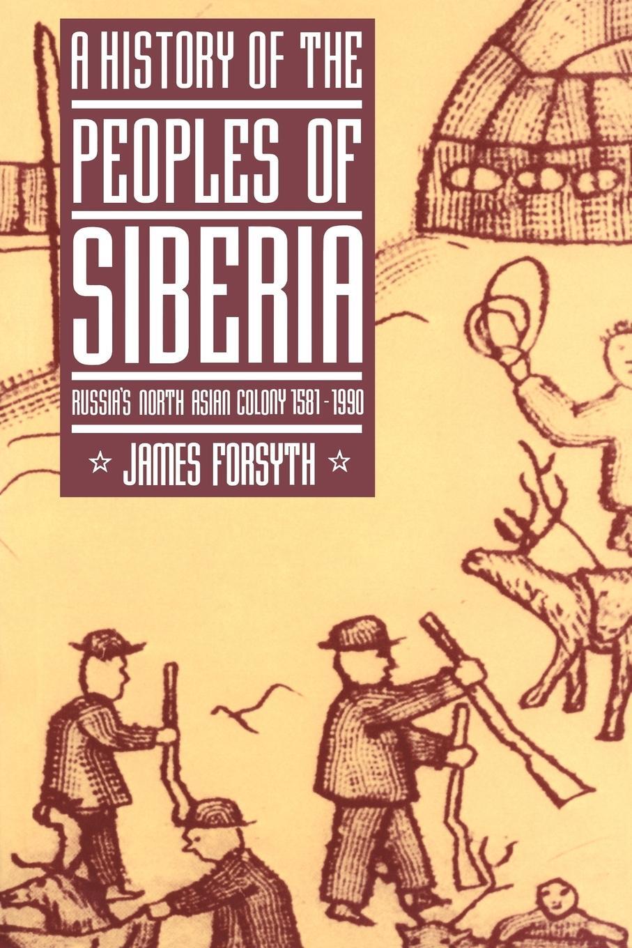 Cover: 9780521477710 | A History of the Peoples of Siberia | James Forsyth | Taschenbuch