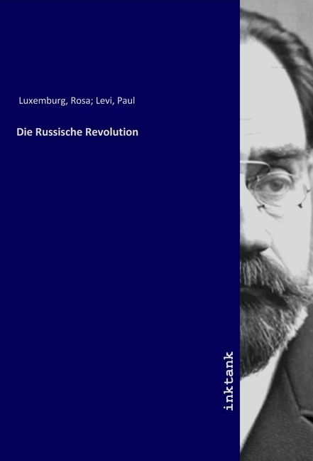 Cover: 9783747777275 | Die Russische Revolution | Rosa Luxemburg | Taschenbuch