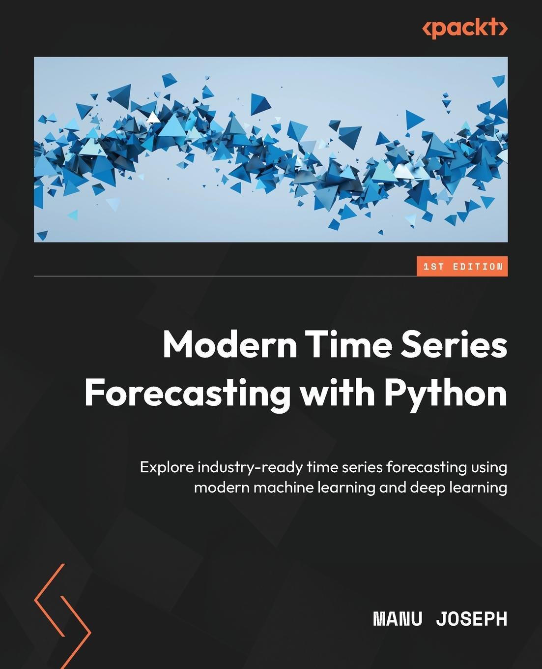 Cover: 9781803246802 | Modern Time Series Forecasting with Python | Manu Joseph | Taschenbuch